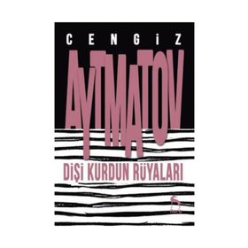 Dişi Kurdun Rüyaları - cengiz aymatov