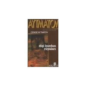 DİŞİ KURDUN RÜYALARI - CENGIZ AYTMATOV