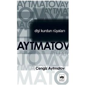 DİŞİ KURDUN RÜYALARI - CENGIZ AYTMATOV