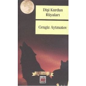 DİŞİ KURDUN RÜYALARI - CENGIZ AYTMATOV