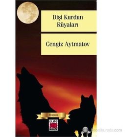 DİŞİ KURDUN RÜYALARI - CENGIZ AYTMATOV