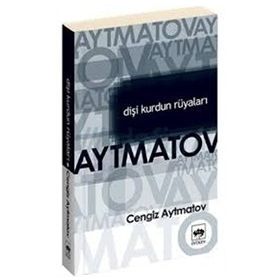 DİŞİ KURDUN RÜYALARI - CENGIZ AYTMATOV