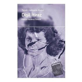 Dişil İtiraz-Teorik Hafızada Kadın Doruk Yayınları