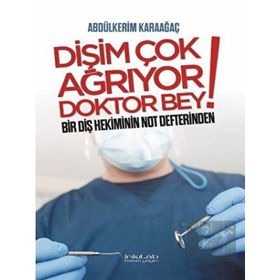 Dişim Çok Ağrıyor Doktor Bey - Abdülkerim Karaağaç