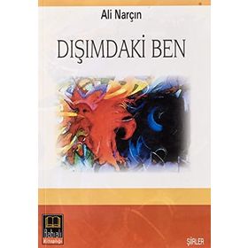 DIŞIMDAKİ BEN - ALI NARÇIN