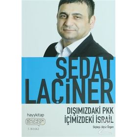 DIŞIMIZDAKİ PKK İÇİMİZDEKİ İSRAİL - SEDAT LAÇİNER