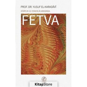 Disiplin İle Esneklik Arasında Fetva - Yusuf El-Karadavi