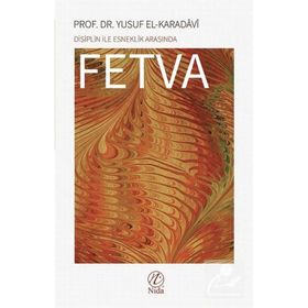 Disiplin İle Esneklik Arasında Fetva - Yusuf El-Karadavi