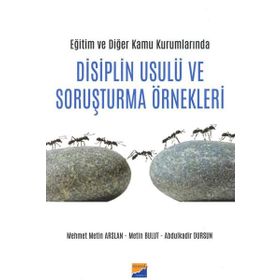 Disiplin Usulü ve Soruşturma Örnekleri: Eğitim ve Diğer Kamu Kurumlarında