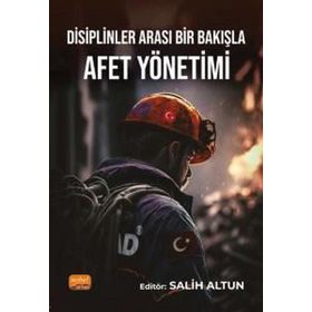 Disiplinler Arası Bir Bakışla Afet Yönetimi Nobel Bilimsel Eserler