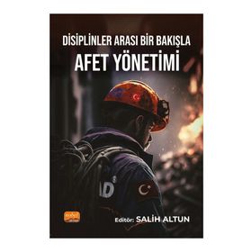 Disiplinler Arası Bir Bakışla Afet Yönetimi Nobel Bilimsel Eserler