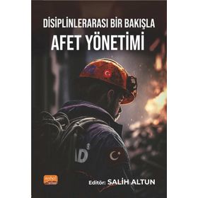 Disiplinler Arası Bir Bakışla Afet Yönetimi Nobel Bilimsel Eserler