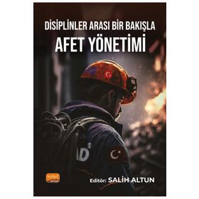 Disiplinler Arası Bir Bakışla Afet Yönetimi Nobel Bilimsel Eserler