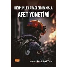 Disiplinler Arası Bir Bakışla Afet Yönetimi Nobel Bilimsel Eserler