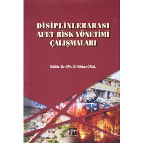 Disiplinlerarası Afet Risk Yönetimi Çalışmaları - Vildan Oral