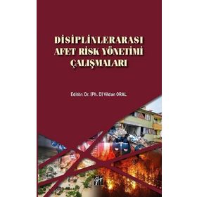 Disiplinlerarası Afet Risk Yönetimi Çalışmaları - Vildan Oral