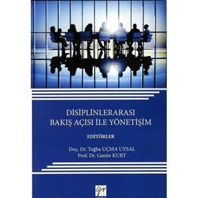 Disiplinlerarası Bakış Açısı ile Yönetişim Tuğba Uçma Uysal Ganite Kurt