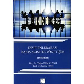 Disiplinlerarası Bakış Açısı ile Yönetişim Tuğba Uçma Uysal Ganite Kurt
