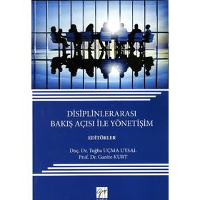 Disiplinlerarası Bakış Açısı ile Yönetişim Tuğba Uçma Uysal Ganite Kurt