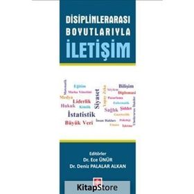 Disiplinlerarası Boyutlarıyla İletişim - Yrd. Doç. Dr. Ece Ünür