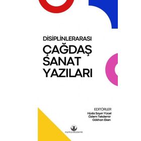 Disiplinlerarası Çağdaş Sanat Yazıları - Myrina Yayınları