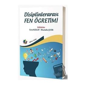 Disiplinlerarası Fen Öğretimi - Esra Kızılay Mustafa Çevik