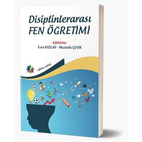 Disiplinlerarası Fen Öğretimi - Esra Kızılay Mustafa Çevik