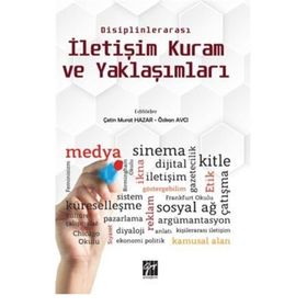 Disiplinlerarası İletişim Kuram ve Yaklaşımları - Çetin Murat Hazar