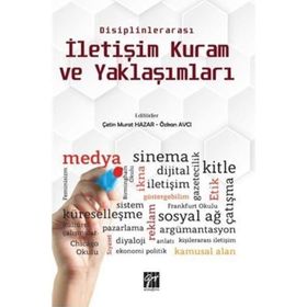 Disiplinlerarası İletişim Kuram ve Yaklaşımları - Çetin Murat Hazar