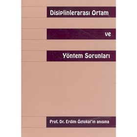 DİSİPLİNLERARASI ORTAM VE YÖNTEM SORUNLARI - ERDIM ÖZTOKAT (ISBN:978975654242X)