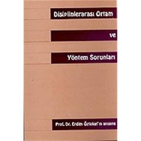 DİSİPLİNLERARASI ORTAM VE YÖNTEM SORUNLARI - ERDIM ÖZTOKAT (ISBN:978975654242X)
