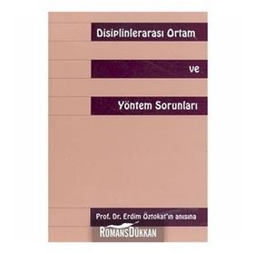 DİSİPLİNLERARASI ORTAM VE YÖNTEM SORUNLARI - ERDIM ÖZTOKAT (ISBN:978975654242X)