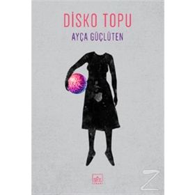 Disko Topu - Ayça Güçlüten