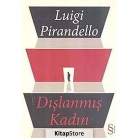 DIŞLANMIŞ KADIN - LUIGI PIRANDELLO