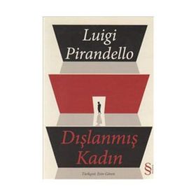 DIŞLANMIŞ KADIN - LUIGI PIRANDELLO