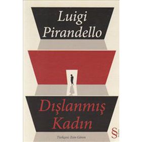 DIŞLANMIŞ KADIN - LUIGI PIRANDELLO