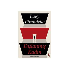 DIŞLANMIŞ KADIN - LUIGI PIRANDELLO