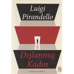 DIŞLANMIŞ KADIN - LUIGI PIRANDELLO