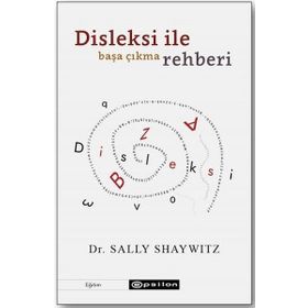 Disleksi ile Başa Çıkma Rehberi-Sally Shaywitz