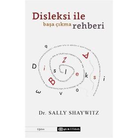 Disleksi ile Başa Çıkma Rehberi-Sally Shaywitz