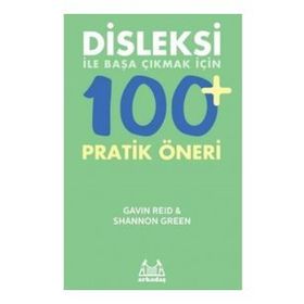 Disleksi ile Başa Çıkmak için 100 Pratik Öneri - Gavin Reid - Arkadaş Yayınları