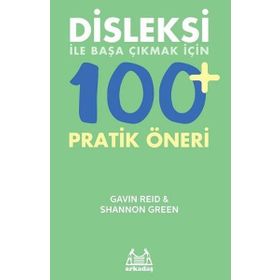 Disleksi ile Başa Çıkmak için 100 Pratik Öneri - Gavin Reid - Arkadaş Yayınları