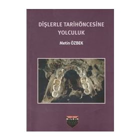 Dişlerle Tarihöncesine Yolculuk - Metin Özbek