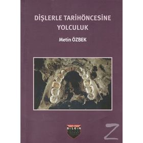Dişlerle Tarihöncesine Yolculuk - Metin Özbek