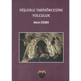 Dişlerle Tarihöncesine Yolculuk - Metin Özbek