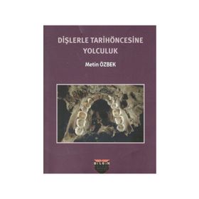 Dişlerle Tarihöncesine Yolculuk - Metin Özbek