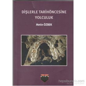 Dişlerle Tarihöncesine Yolculuk - Metin Özbek