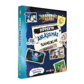 Disney Esrarengiz Kasaba Dıpper’ın Anlaşılmaz Tuhaflıklar Günlüğü - Beta Kids Yayınları