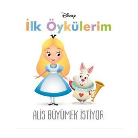 Disney İlk Öykülerim Alis Büyümek İstiyor