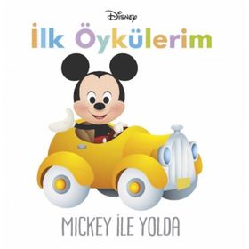 Disney İlk Öykülerim - Mickey İle Yolda - Kolektif